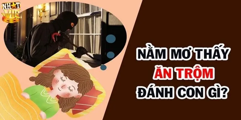 Mơ Thấy Trộm Nên Đánh Số Mấy? Giải Mã Ý Nghĩa Giấc Mơ Mơ Thấy Trộm Nên Đánh Số Mấy? Giải Mã Ý Nghĩa Giấc Mơ